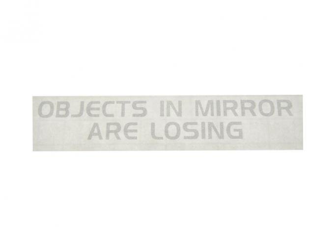 Objects In Mirror Are Losing 4" Decal