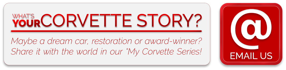 Do you have a story about your Corvette you’d like to share with our readers? Maybe a dream car, a restoration or award-winner? Email us at social@corvettedepot.ca!